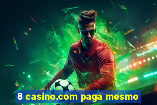 8 casino.com paga mesmo